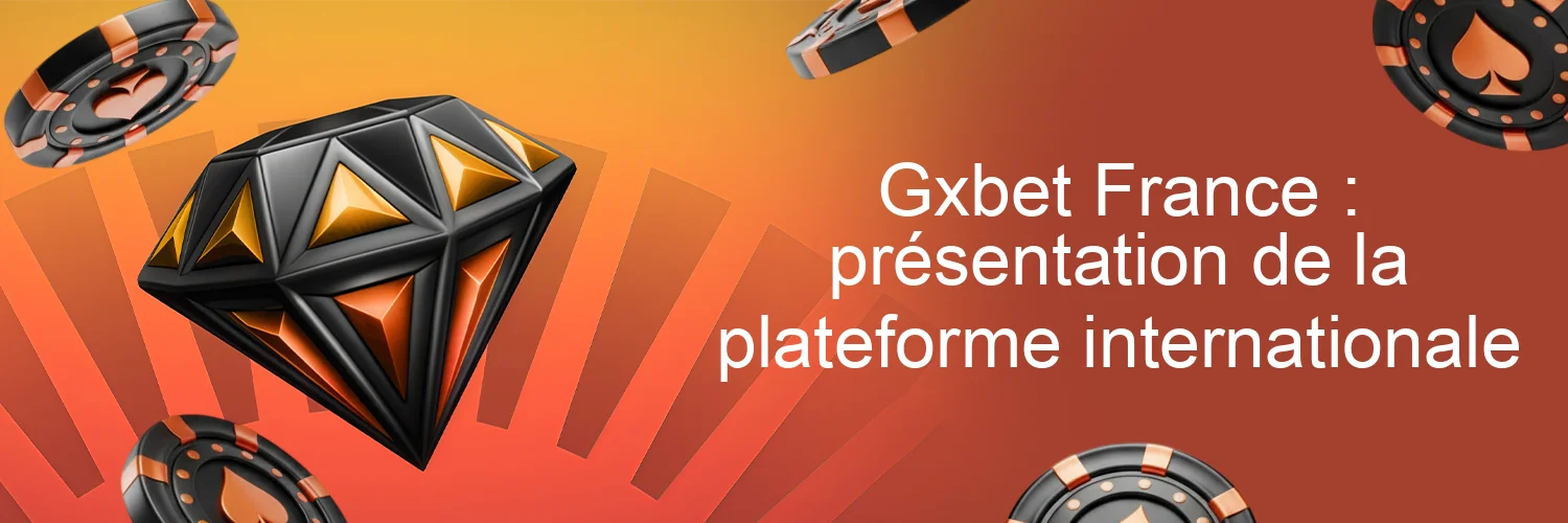 Gxbet France : présentation de la plateforme internationale Gxbet France : présentation de la plateforme internationale